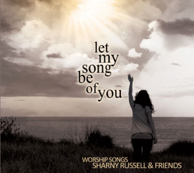 Let-My-Song-Be-of-You Let My Song Be Of You by Sharny Russell